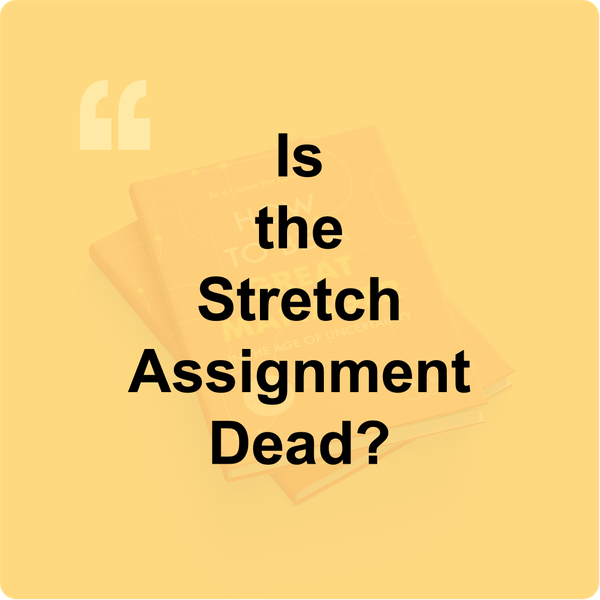Is the Stretch Assignment Dead?